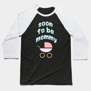 Soon to be mommy Baseball T-Shirt